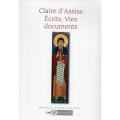 CLAIRE D'ASSISE, ECRITS, VIES, DOCUMENTS - JACQUES DALARUN