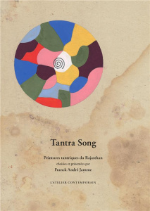 Tantra Song. Peintures tantriques du Rajasthan - Jamme Franck André ; Ego Renaud ; Padoux André ; B