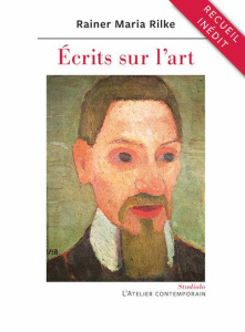 Ecrits sur l'art - Rilke Rainer Maria ; Baatsch Henri-Alexis ; Betz M
