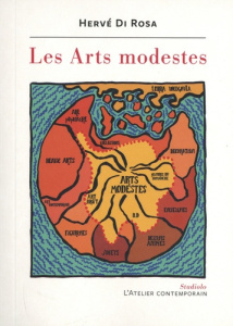 Les arts modestes - Di Rosa Hervé ; Belluc Bernard ; Brun Baptiste ; D