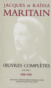 Oeuvres complètes. Volume 1 (1906-1920) - Maritain Jacques ; Maritain Raïssa