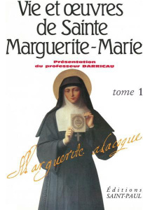 Vie et oeuvres de sainte Marguerite-Marie Alacoque Tome 1 : [Documents biographiques - Marguerite Marie