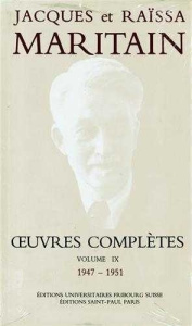 Oeuvres complètes. Volume 9 (1947-1951) - Maritain Jacques ; Maritain Raïssa