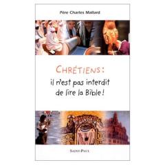 Chrétiens : il n'est pas interdit de lire la Bible ! - Mallard Charles