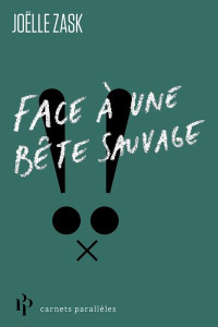Face à une bête sauvage - Zask Joëlle ; Bouchaour Chloé