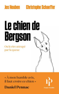 Le chien de Bergson. Dialogue autour de l'art du rire - Houben Jos ; Schaeffer Christophe ; Cornet Marie-E