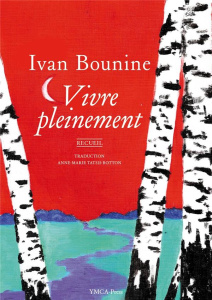 Vivre pleinement - Bounine Ivan ; Tatsis-Botton Anne-Marie ; Lushenko