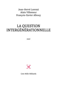 La question intergénérationnelle - Lorenzi Jean-Hervé ; Villemeur Alain ; Albouy Fran