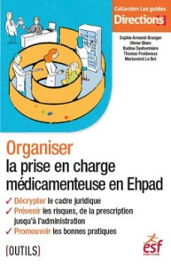 Organiser la prise en charge médicamenteuse en Ehpad - Armand-Branger Sophie ; Blanc Olivier ; Deshormièr