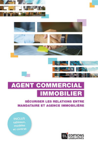 Agent commercial en immobilier. Sécuriser les relations entre mandataire et agence immobilière - Simons Pascal ; Hervo Emilie