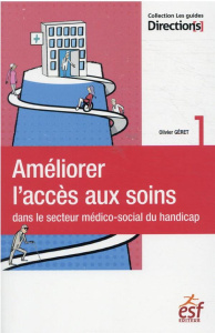 Améliorer l'accès aux soins dans le secteur médico-social du handicap - Géret Olivier