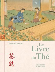 Le Livre du Thé - Okakura Kakuzô ; Raucat Thomas ; Mourey Gabriel ;