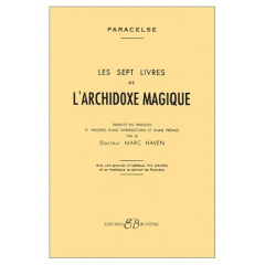 Les sept livres de l'archidoxe magique - PARACELSE