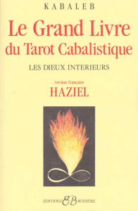 Le grand livre du Tarot Cabalistique. Les Dieux intérieurs - KABALEB