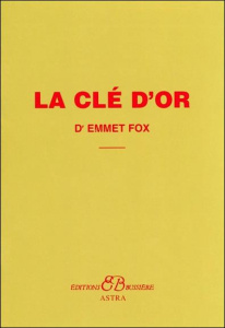 La clé d'or. Extrait du livre "Le Pouvoir par la Pensée Constructive" - Fox Emmet