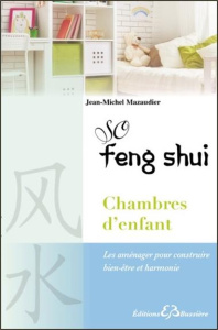 So Feng Shui. Chambre d'enfant et d'adolescent - Mazaudier Jean-Michel