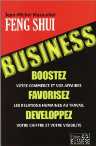 Le Feng Shui Business - Mazaudier Jean-Michel