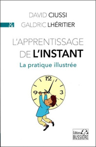 L'apprentissage de l'instant - Ciussi David ; Lhéritier Galdric