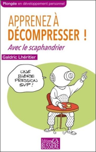 Apprenez à décompresser ! - Lhéritier Galdric