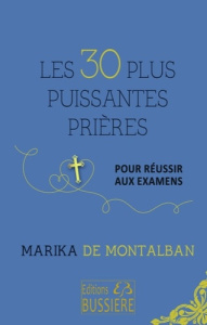 Les 30 plus puissantes prières pour les examens - Montalban Marika de