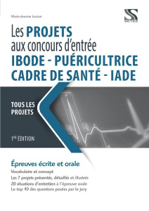 Les projets dans les concours d'entrée IBODE, cadre de santé, puéricultrice, IADE - Lorson Marie-Jeanne