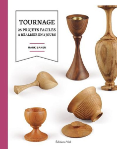 Tournage. 25 projets faciles à réaliser en 2 jours - Baker Mark ; Bouillot Pierre