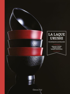 La laque Urushi. Techniques japonaises - Totoki Akiyoshi ; Kudo Shigeki ; Nishikawa Takaaki