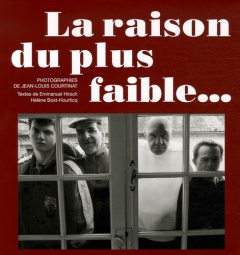 La raison du plus faible... - Courtinat Jean-Louis ; Hirsch Emmanuel ; Bost-Hour