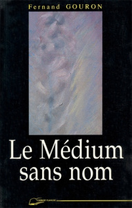 Le Médium sans nom - Gouron Fernand