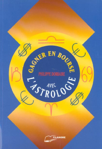 Gagner en Bourse avec L'Astrologie - Dorbaire Philippe