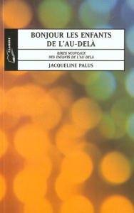 Bonjour les enfants de l'au-delà - Palus Jacqueline