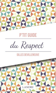 P'tit guide du respect - Devilleneuve Gilles