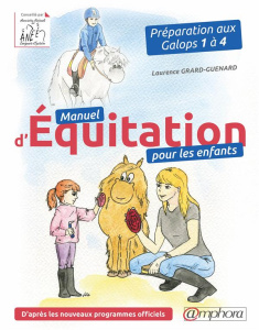 Manuel d'équitation pour les enfants. Préparation aux galops 1 à 4 - Grard-Guenard Laurence