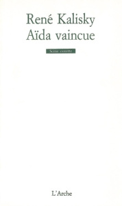 Aïda vaincue - Kalisky René