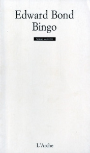 Bingo. Scènes d'argent et de mort - Bond Edward ; Hankins Jérôme