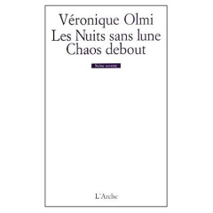 Les nuits sans lune. Chaos debout - Olmi Véronique