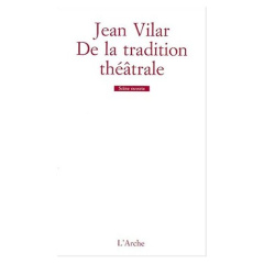 De la tradition théâtrale - Vilar Jean