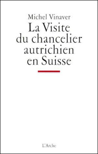 La visite du chancelier autrichien en Suisse - Vinaver Michel