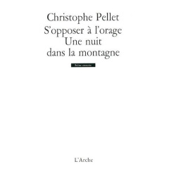 S'opposer à l'orage / Une nuit dans la montagne - Pellet Christophe