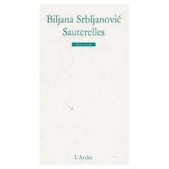 Sauterelles - Srbljanovic Biljana ; Keller Gabriel