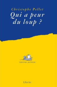 Qui a peur du loup ? - Pellet Christophe