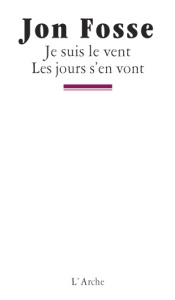Je suis le vent / Les jours s'en vont - Fosse Jon ; Sinding Terje
