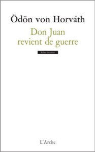 Don Juan revient de la guerre - Horvath Odön von ; Mauler Hélène ; Zahnd René