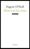 Désir sous les ormes - O'Neill Eugene ; Morvan Françoise