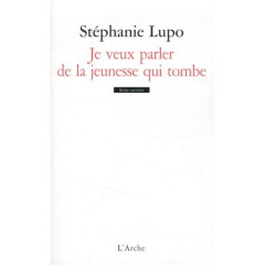 Je veux parler de la jeunesse qui tombe - Lupo Stéphanie