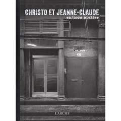 Christo et Jeanne-Claude en/hors atelier. Edition bilingue français-anglais - Koddenberg Matthias ; Mondschein Thomas ; Doherty
