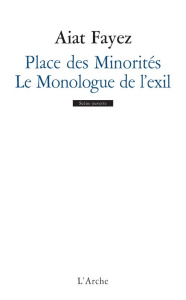 Place des Minorités ; Le Monologue de l'exil - Fayez Aiat