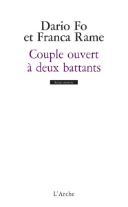 Couple ouvert à deux battants - Fo Dario ; Cecchinato Toni ; Colchat Nicole