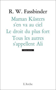 Tous les autres s'appellent Ali ; Le Droit du plus fort ; Maman Küsters s'en va au ciel - Fassbinder Rainer Werner ; Lefranc Alban
