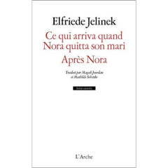 Ce qui arriva après le départ de Nora. Après Nora - Jelinek Elfriede ; Jourdan Magali ; Sobottke Mathi